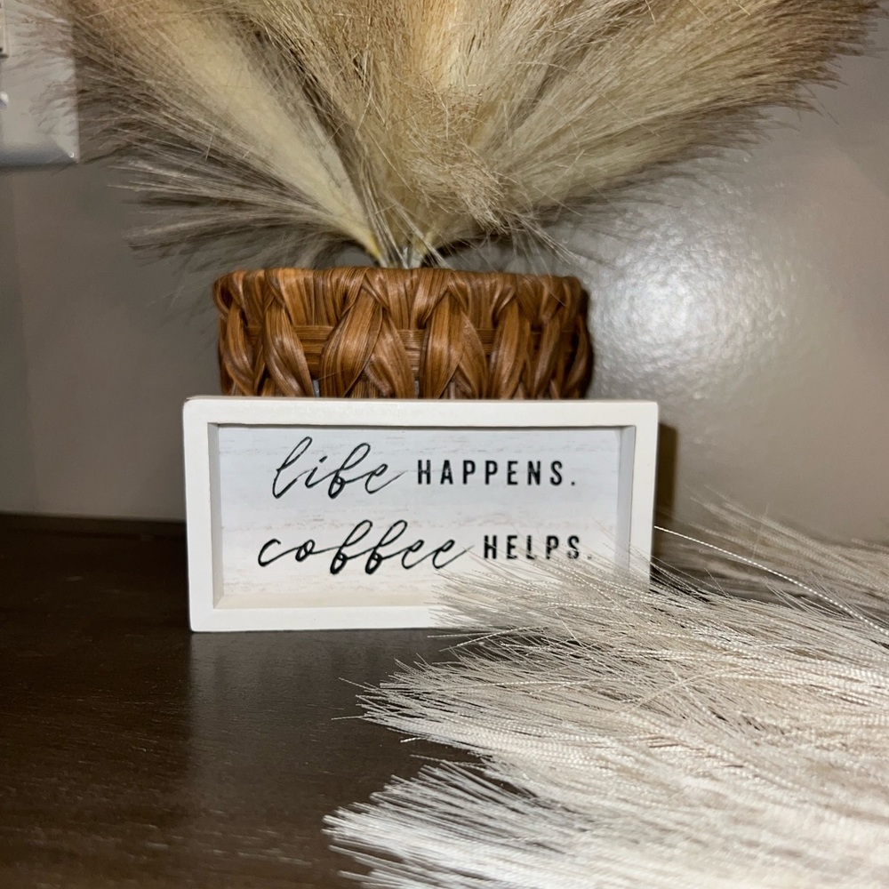 Farmhouse MINI tray sign “Life happens. Coffee helps.” Free standing sign - Picture 2 of 4